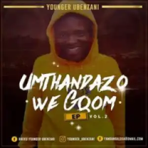 Younger Ubenzani - Uphi LoThixo?